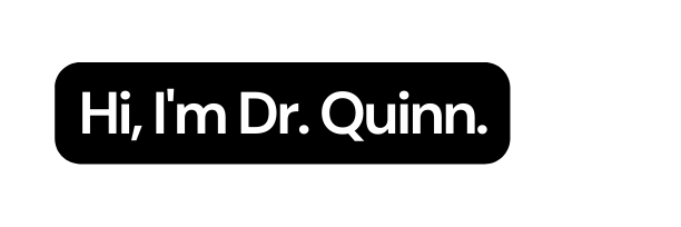 Hi I m Dr Quinn